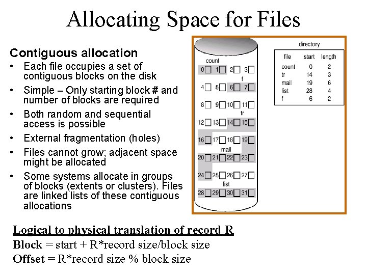 Allocating Space for Files Contiguous allocation • Each file occupies a set of contiguous