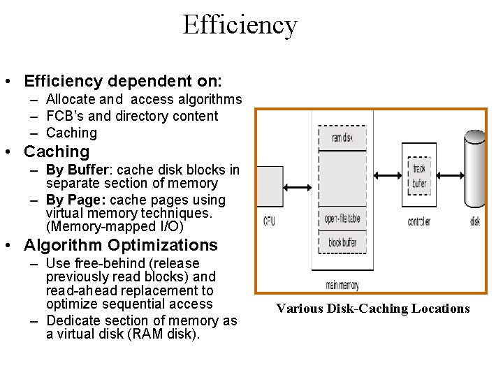 Efficiency • Efficiency dependent on: – Allocate and access algorithms – FCB’s and directory