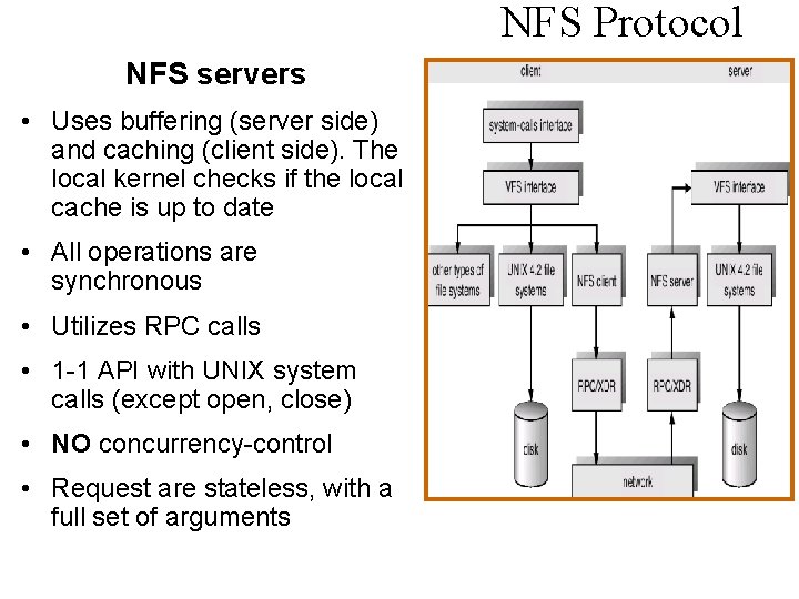 NFS Protocol NFS servers • Uses buffering (server side) and caching (client side). The