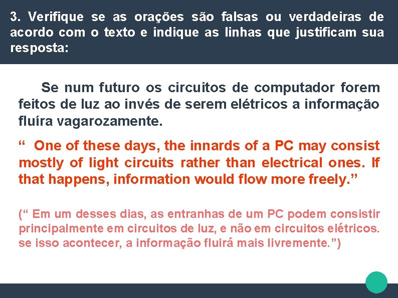 3. Verifique se as orações são falsas ou verdadeiras de acordo com o texto