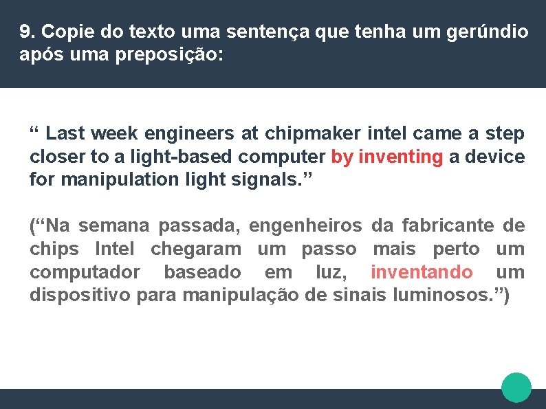 9. Copie do texto uma sentença que tenha um gerúndio após uma preposição: “