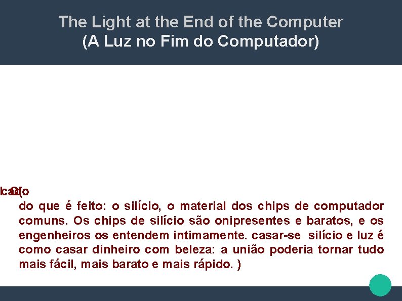 The Light at the End of the Computer (A Luz no Fim do Computador)