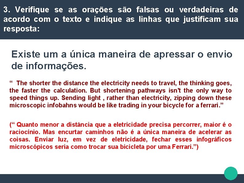 3. Verifique se as orações são falsas ou verdadeiras de acordo com o texto