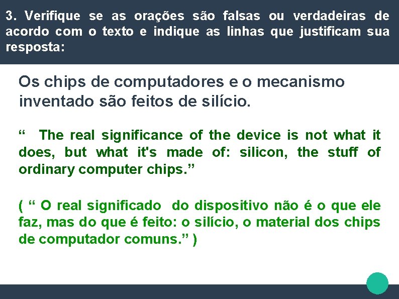 3. Verifique se as orações são falsas ou verdadeiras de acordo com o texto