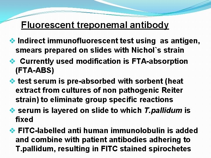 Fluorescent treponemal antibody v Indirect immunofluorescent test using as antigen, smears prepared on slides