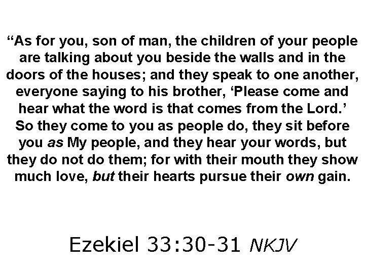“As for you, son of man, the children of your people are talking about