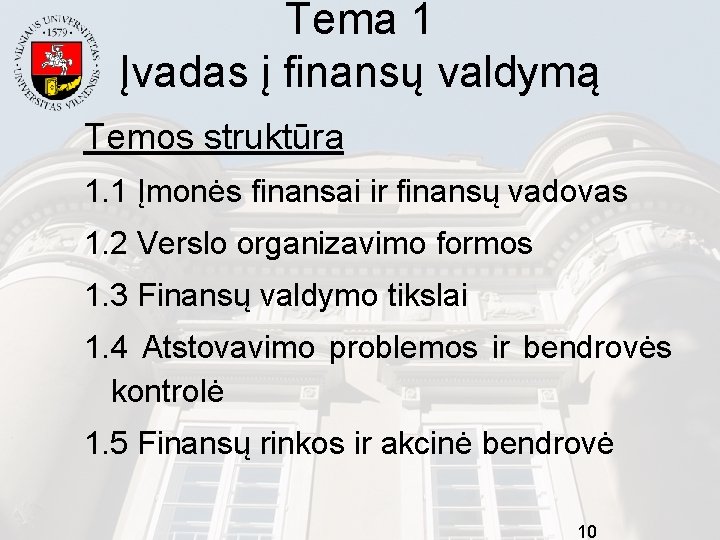 Tema 1 Įvadas į finansų valdymą Temos struktūra 1. 1 Įmonės finansai ir finansų