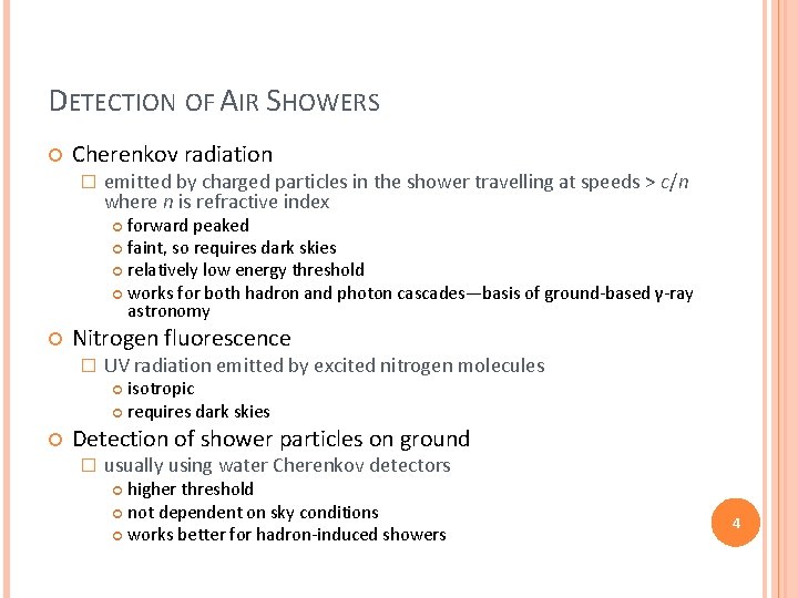 DETECTION OF AIR SHOWERS Cherenkov radiation � emitted by charged particles in the shower DETECTION OF AIR SHOWERS Cherenkov radiation � emitted by charged particles in the shower