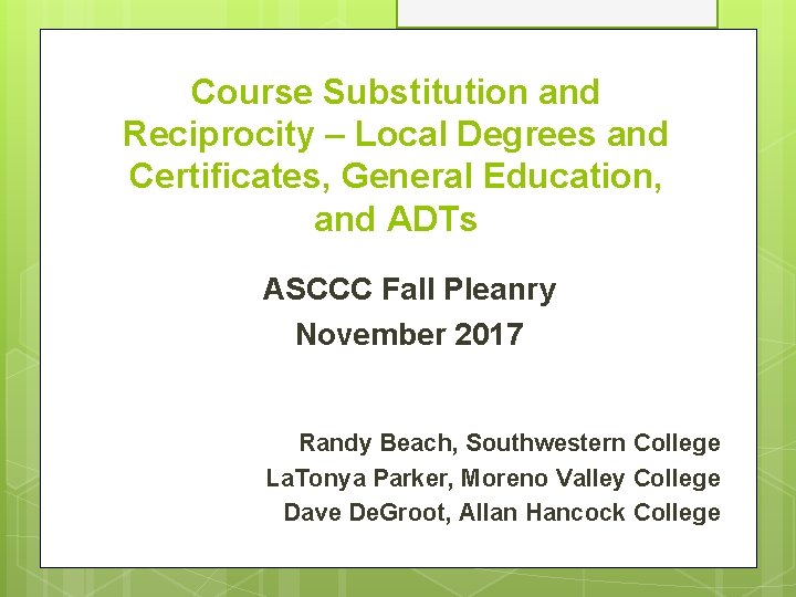 Course Substitution and Reciprocity – Local Degrees and Certificates, General Education, and ADTs ASCCC