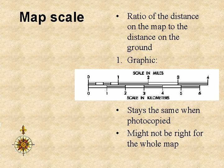 Map scale • Ratio of the distance on the map to the distance on