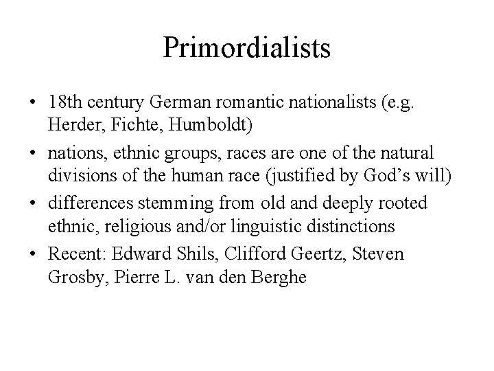 Lecture 8 27 April 2006 Primordialism sociobiology ethnic