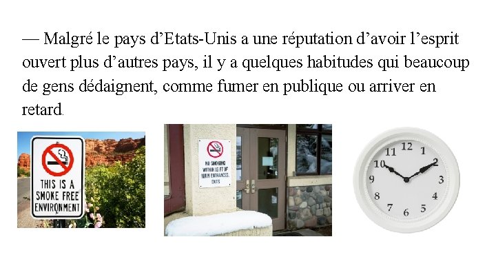 — Malgré le pays d’Etats-Unis a une réputation d’avoir l’esprit ouvert plus d’autres pays,