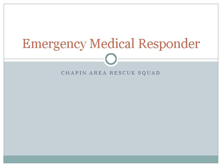 Emergency Medical Responder CHAPIN AREA RESCUE SQUAD 