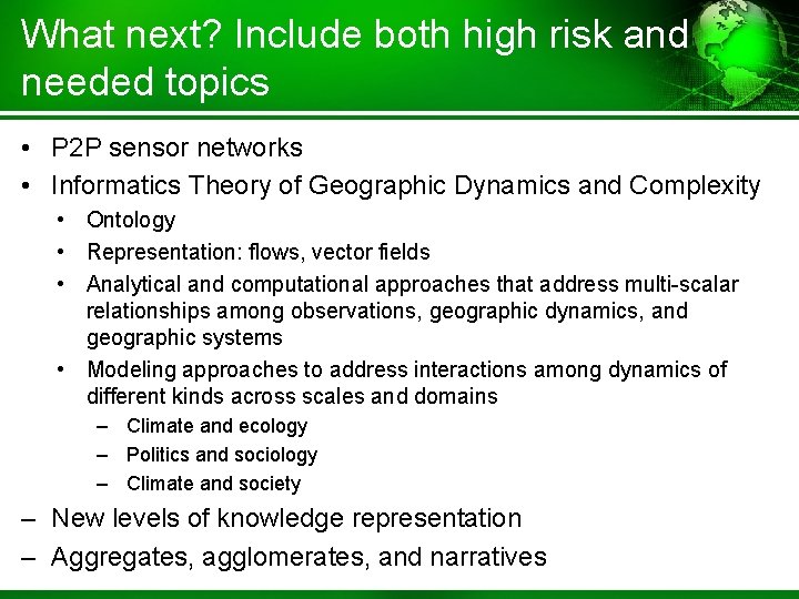 What next? Include both high risk and needed topics • P 2 P sensor