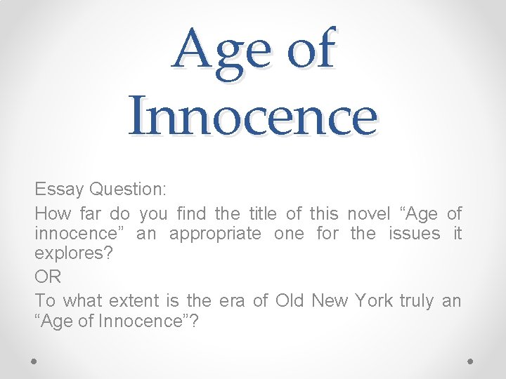 Age of Innocence Essay Question: How far do you find the title of this