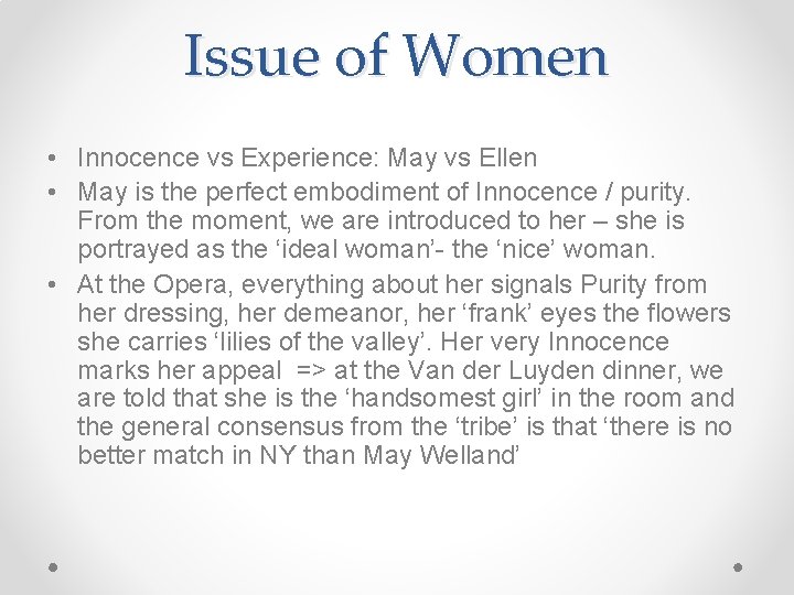 Issue of Women • Innocence vs Experience: May vs Ellen • May is the