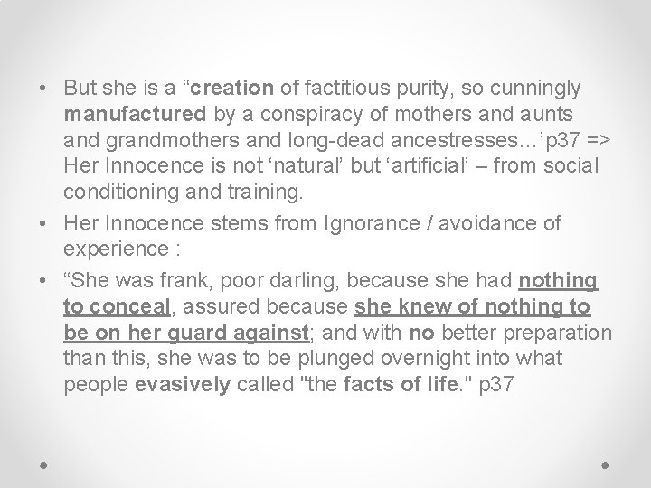  • But she is a “creation of factitious purity, so cunningly manufactured by