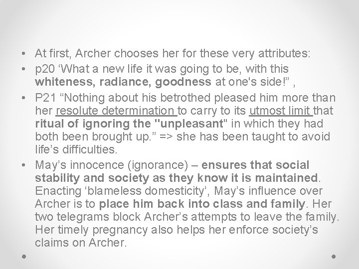  • At first, Archer chooses her for these very attributes: • p 20