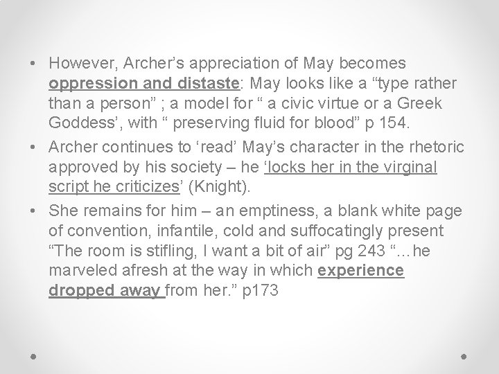  • However, Archer’s appreciation of May becomes oppression and distaste: May looks like