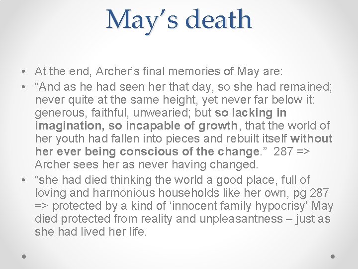 May’s death • At the end, Archer’s final memories of May are: • “And