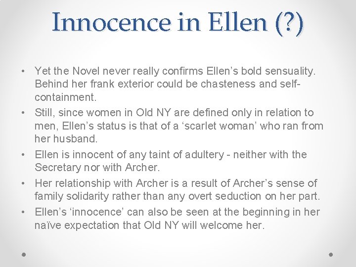 Innocence in Ellen (? ) • Yet the Novel never really confirms Ellen’s bold