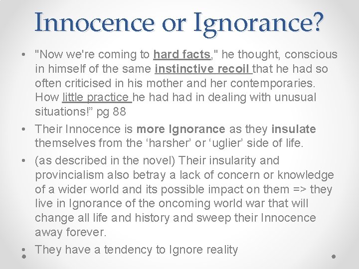 Innocence or Ignorance? • "Now we're coming to hard facts, " he thought, conscious