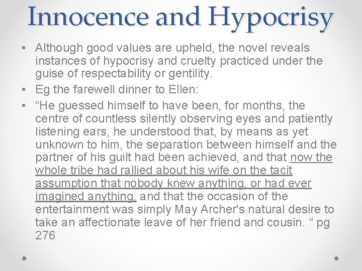 Innocence and Hypocrisy • Although good values are upheld, the novel reveals instances of