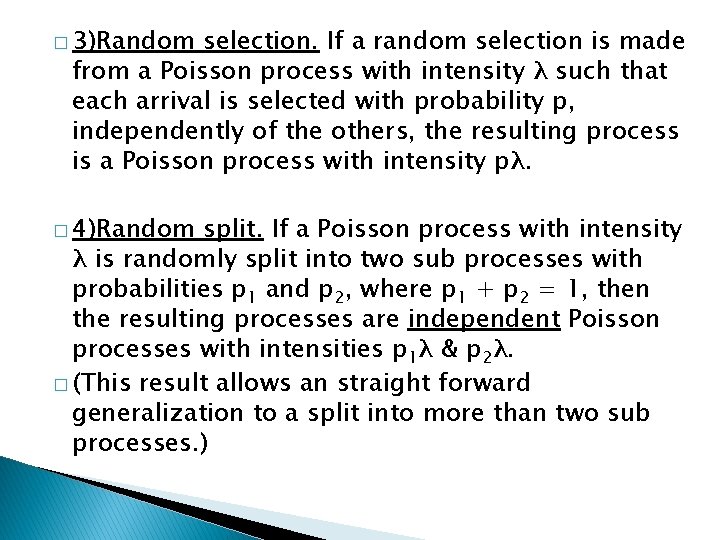 � 3)Random selection. If a random selection is made from a Poisson process with