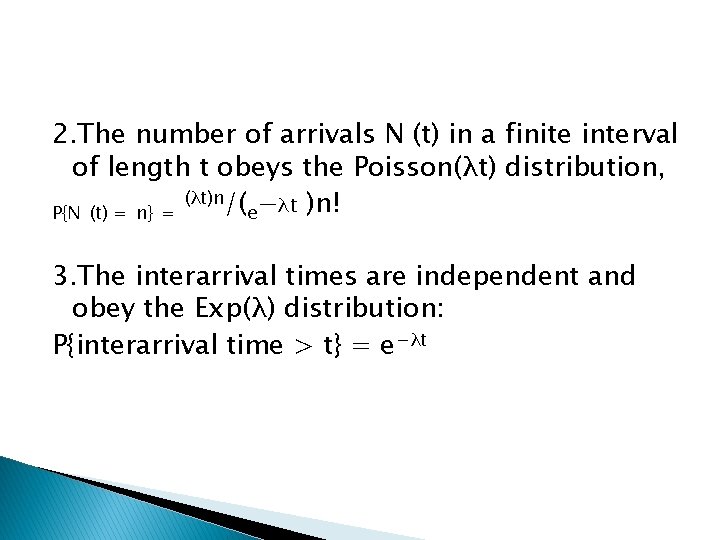 2. The number of arrivals N (t) in a finite interval of length t