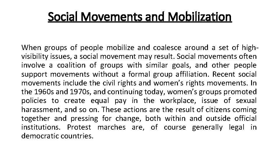 Social Movements and Mobilization When groups of people mobilize and coalesce around a set