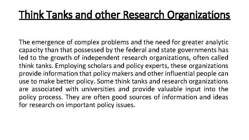 Think Tanks and other Research Organizations The emergence of complex problems and the need