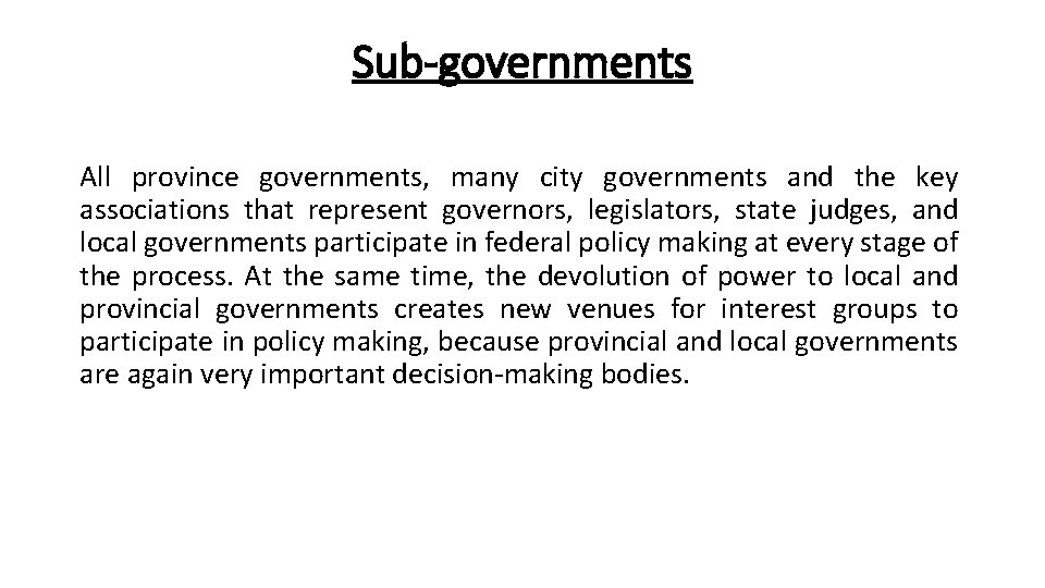 Sub-governments All province governments, many city governments and the key associations that represent governors,