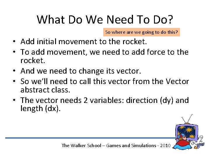 What Do We Need To Do? So where are we going to do this?