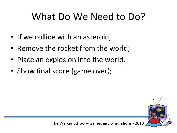 What Do We Need to Do? • • If we collide with an asteroid,