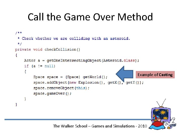 Call the Game Over Method Example of Casting The Walker School – Games and