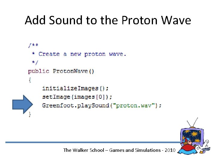 Add Sound to the Proton Wave The Walker School – Games and Simulations -