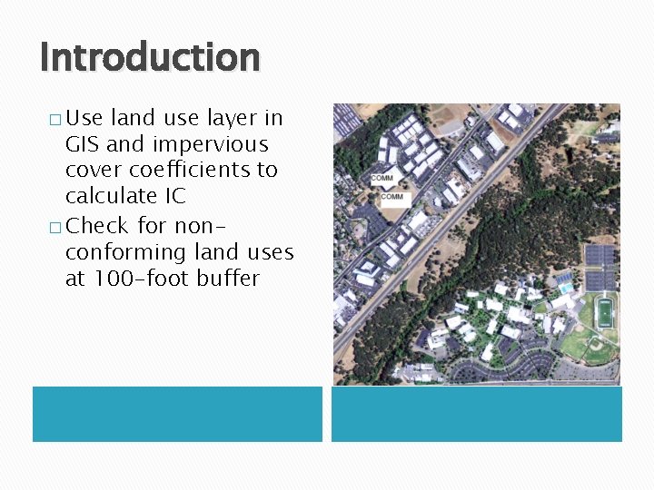 Introduction � Use land use layer in GIS and impervious cover coefficients to calculate