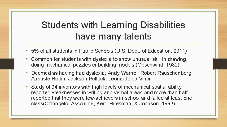 Students with Learning Disabilities have many talents • 5% of all students in Public Students with Learning Disabilities have many talents • 5% of all students in Public