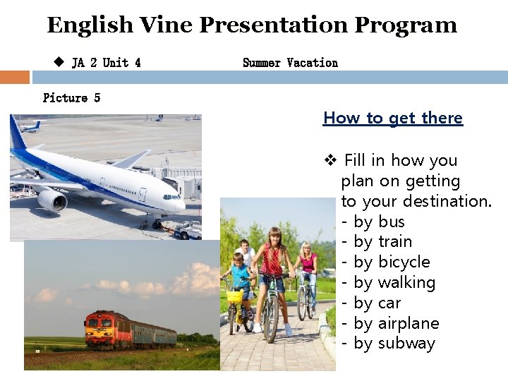 English Vine Presentation Program u JA 2 Unit 4 Summer Vacation Picture 5 How