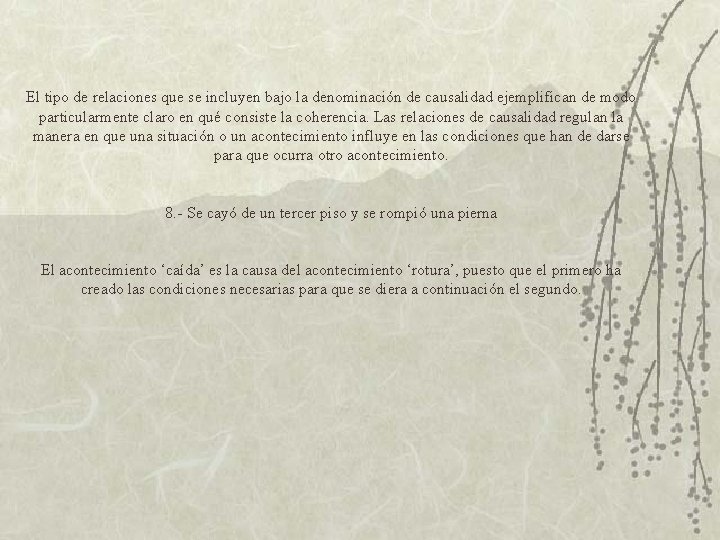 El tipo de relaciones que se incluyen bajo la denominación de causalidad ejemplifican de