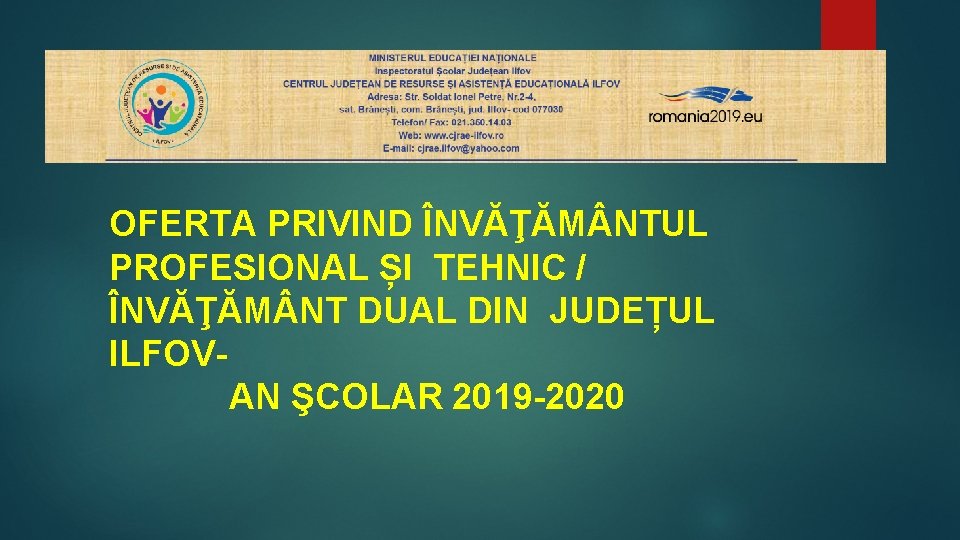 OFERTA PRIVIND ÎNVĂŢĂM NTUL PROFESIONAL ȘI TEHNIC / ÎNVĂŢĂM NT DUAL DIN JUDEȚUL ILFOVAN