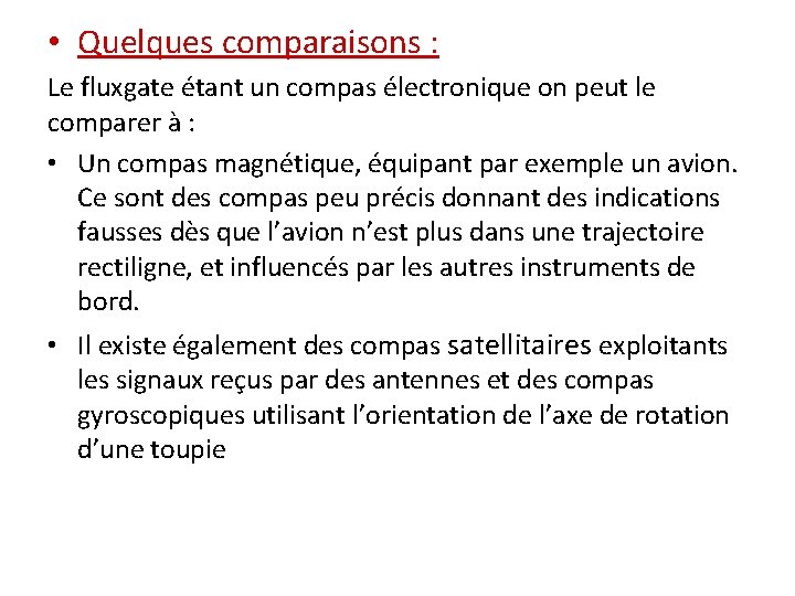  • Quelques comparaisons : Le fluxgate étant un compas électronique on peut le