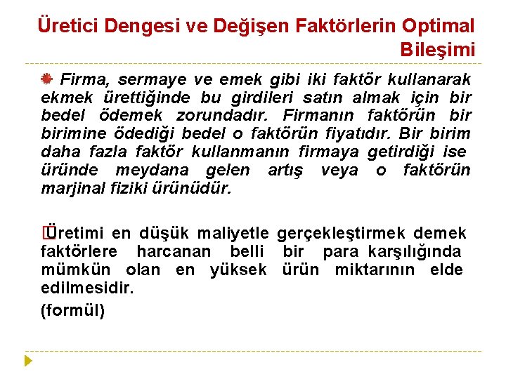 Üretici Dengesi ve Değişen Faktörlerin Optimal Bileşimi Firma, sermaye ve emek gibi iki faktör