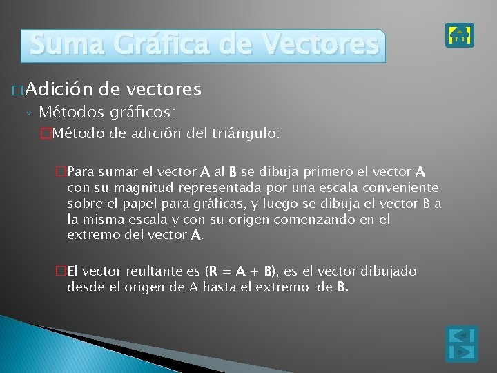 Suma Gráfica de Vectores � Adición de vectores ◦ Métodos gráficos: �Método de adición