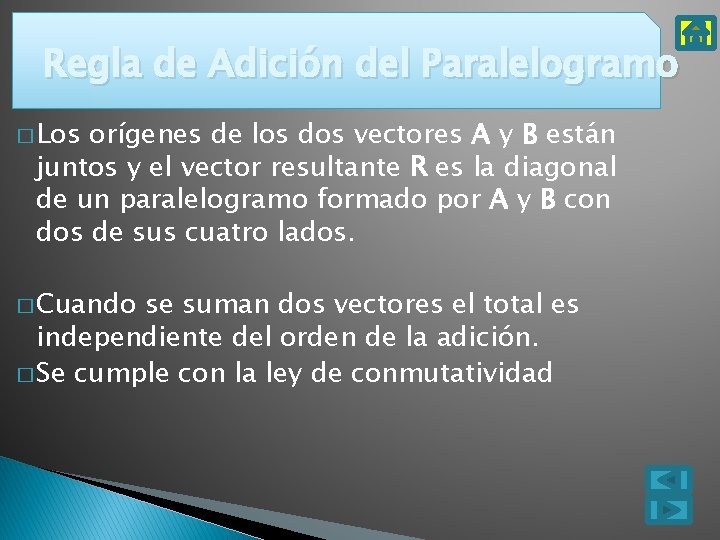 Regla de Adición del Paralelogramo � Los orígenes de los dos vectores A y