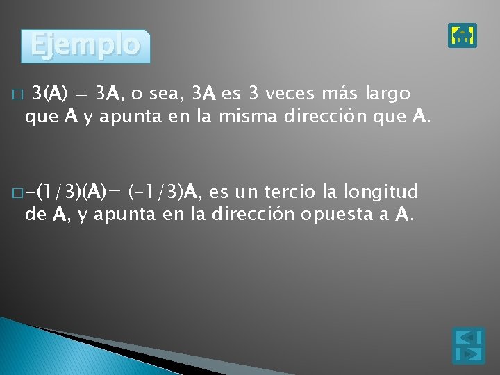 Ejemplo � 3(A) = 3 A, o sea, 3 A es 3 veces más