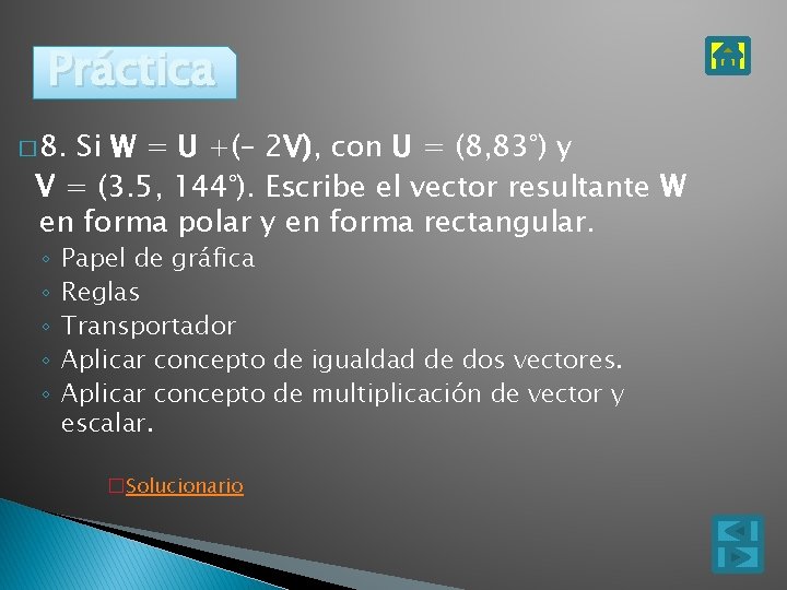 Práctica � 8. Si W = U +(– 2 V), con U = (8,