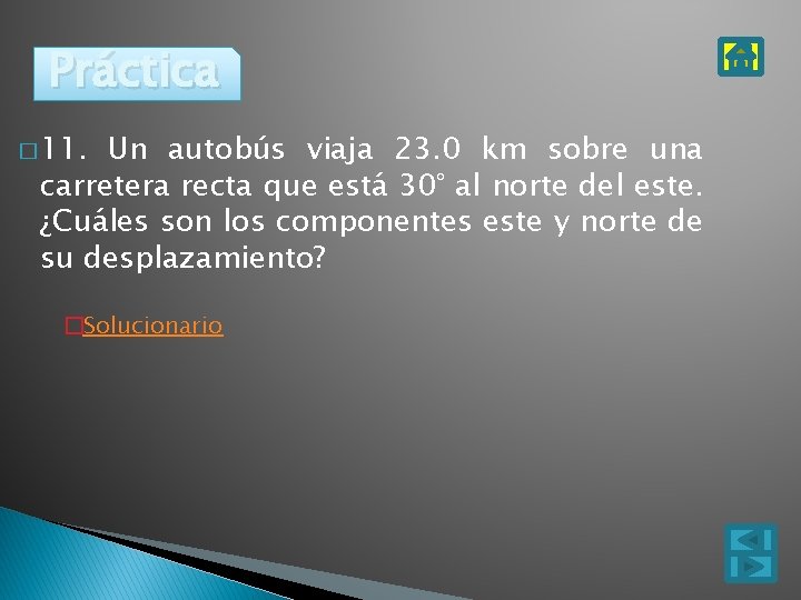 Práctica � 11. Un autobús viaja 23. 0 km sobre una carretera recta que