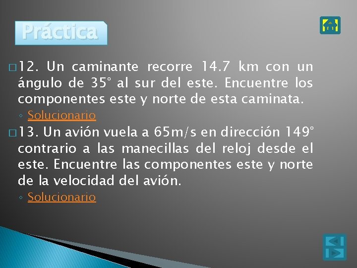 Práctica � 12. Un caminante recorre 14. 7 km con un ángulo de 35°