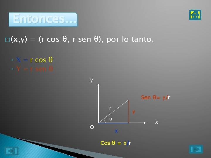 Entonces… � (x, y) = (r cos θ, r sen θ), por lo tanto,